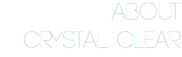 About
Crystal Clear